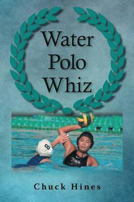 Chuck Hines - Water Polo Whiz, Häftad
