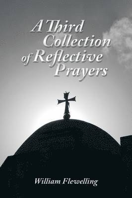 William Flewelling - Third Collection of Reflective Prayers, Häftad