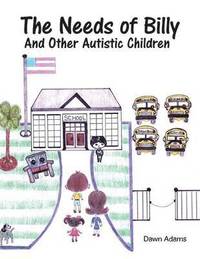 bokomslag Needs of Billy and Other Autistic Children
