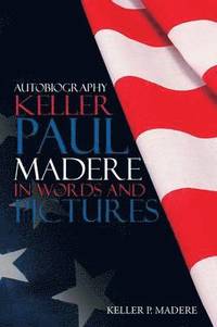 bokomslag Autobiography Keller Paul Madere in Words And Pictures