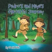 bokomslag Pedro and Maya's Fantastic Journey