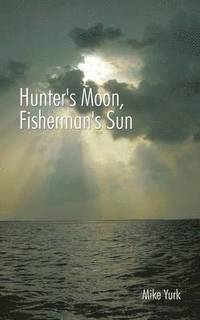 bokomslag Hunter's Moon, Fisherman's Sun