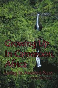 bokomslag Growing Up In Cameroon, Africa