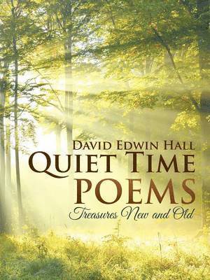David Edwin Hall - Quiet Time Poems, Häftad