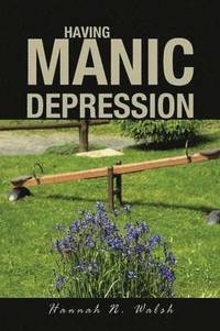 bokomslag Having Manic Depression