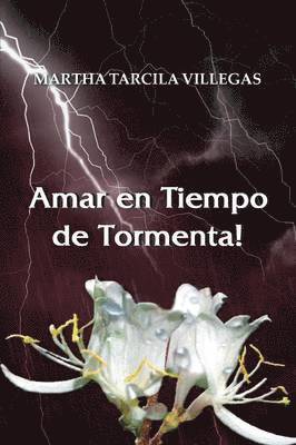 Amar en Tiempo de Tormenta! 1