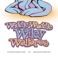 bokomslag Widdle Waddle Wiley Wallaroo