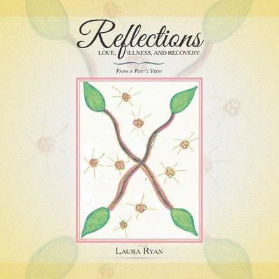 Reflections - Love, Illness, and Recovery 1