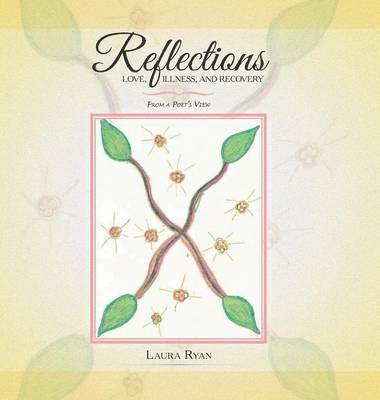 Reflections - Love, Illness, and Recovery 1