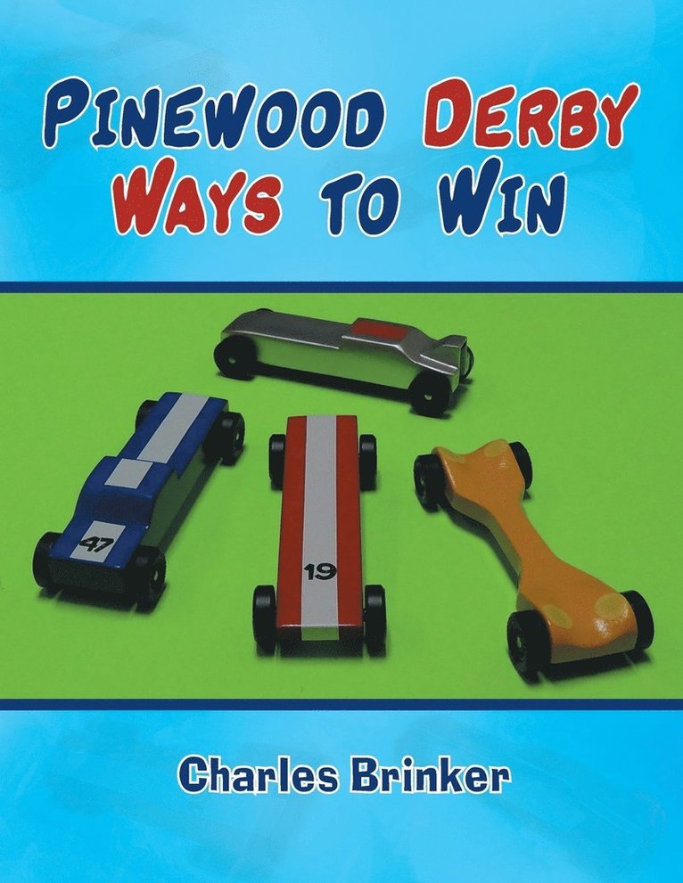 Charles Brinker - Pinewood Derby Ways to Win, Häftad