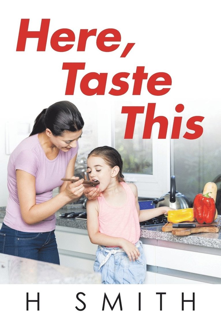 H Smith, H. Smith, H Smith, - Here, Taste This, Häftad