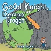 bokomslag Good Knight, Deano Dragon