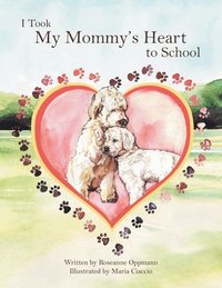 bokomslag I Took My Mommy's Heart to School