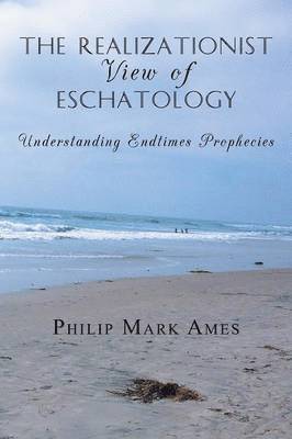 The Realizationist View of Eschatology 1
