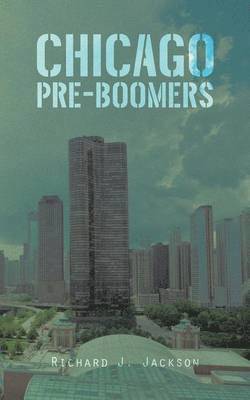 bokomslag Chicago Pre-Boomers