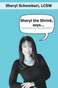 bokomslag Sheryl the Shrink, says...