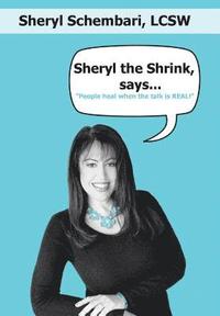 bokomslag Sheryl the Shrink, says...