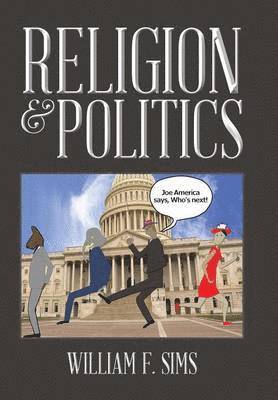 William F Sims, William F. Sims - Religion & Politics, Inbunden