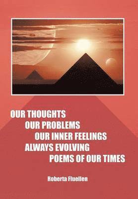 Our Thoughts Our Problems Our Inner Feelings Always Evolving Poems of Our Times 1