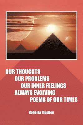 bokomslag Our Thoughts Our Problems Our Inner Feelings Always Evolving Poems of Our Times