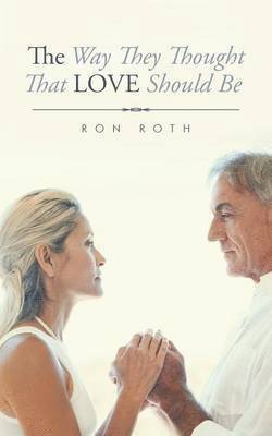 Ron Roth - Way They Thought That Love Should Be, Häftad