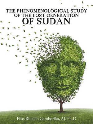 bokomslag Phenomenological Study of the Lost Generation of Sudan