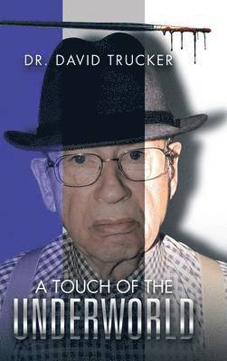 Dr David Trucker, David Trucker, Dr. David Trucker - Touch of the Underworld, Inbunden
