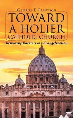 Toward a Holier Catholic Church 1