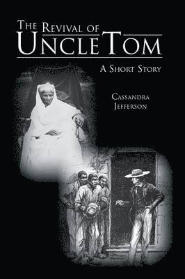 bokomslag The Revival of Uncle Tom