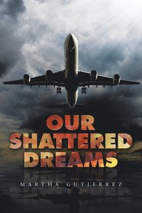 bokomslag Our Shattered Dreams