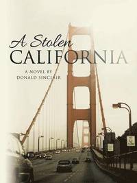 bokomslag A Stolen California