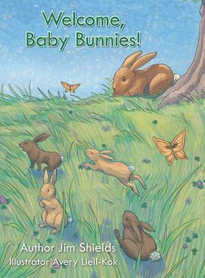 Jim Shields - Welcome, Baby Bunnies!, Inbunden