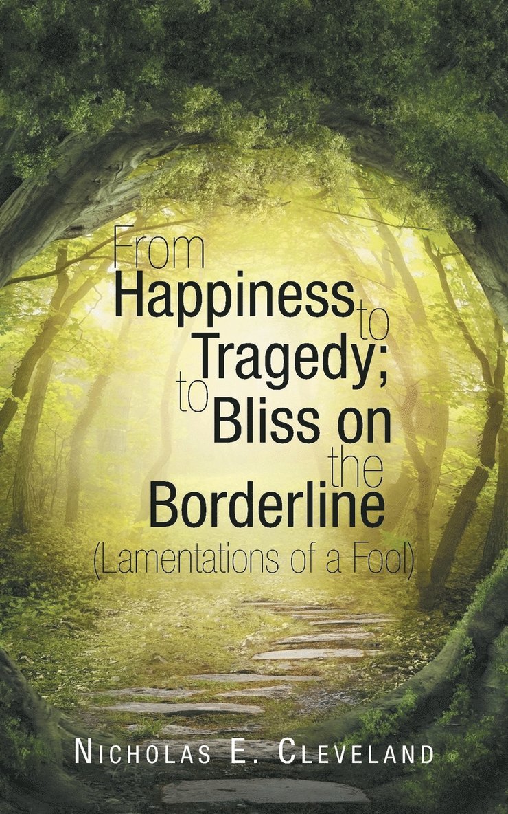 From Happiness to Tragedy; To Bliss on the Borderline 1