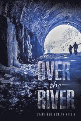 Craig Montgomery Miller - Over the River, Häftad
