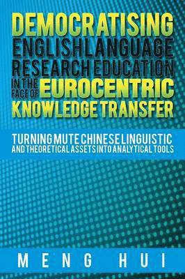 bokomslag Democratising English Language Research Education in the Face of Eurocentric Knowledge Transfer