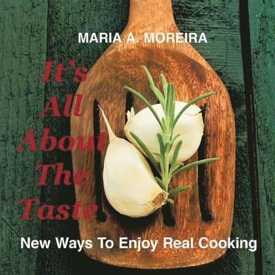 Maria A Moreira, Maria A. Moreira - It's All About the Taste, Häftad
