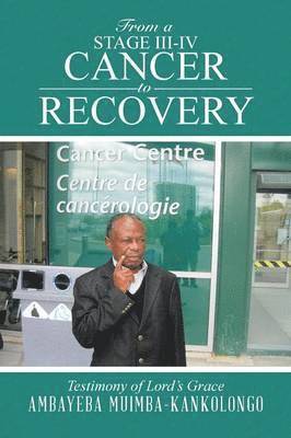 From a Stage III-IV Cancer to Recovery 1