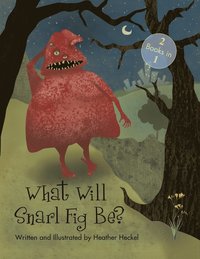 bokomslag What Will Snarl Fig Be? / Nutsy and Her Tree