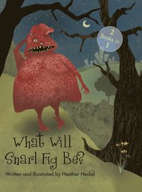 bokomslag What Will Snarl Fig Be? / Nutsy and Her Tree