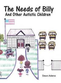 bokomslag Needs of Billy and Other Autistic Children