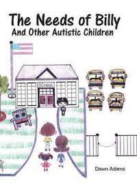 bokomslag The Needs of Billy and Other Autistic Children