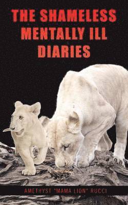 Shameless Mentally Ill Diaries 1