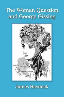 The Woman Question and George Gissing 1