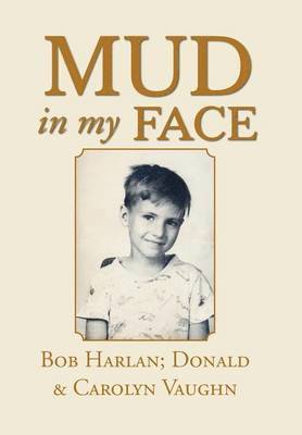 Bob Harlan, Donald Vaughn, Carolyn Vaughn - Mud in My Face, Inbunden