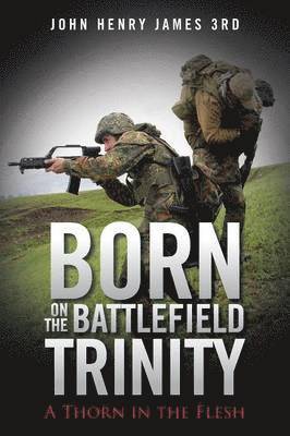 Born on the Battlefield Trinity 1