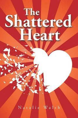 Natalie Walsh - Shattered Heart, Häftad