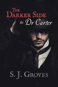 bokomslag The Darker Side to Dr Carter