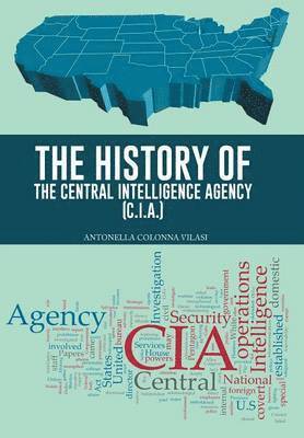 The History of the Central Intelligence Agency (C.I.A.) 1