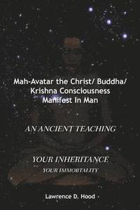bokomslag Mah-Avatar the Christ/ Buddha/Krishna Consciousness Manifest in Man