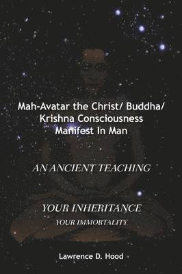 bokomslag Mah-Avatar the Christ/ Buddha/Krishna Consciousness Manifest in Man